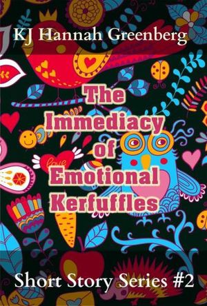 The Immediacy of Emotional Kerfuffles