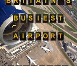image-https://media.senscritique.com/media/000010155032/0/britain_s_busiest_airport_heathrow.jpg