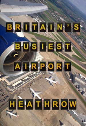 Britain’s Busiest Airport – Heathrow