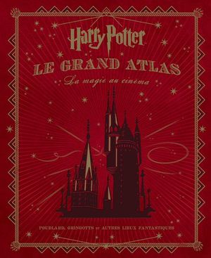 Harry Potter : le grand atlas