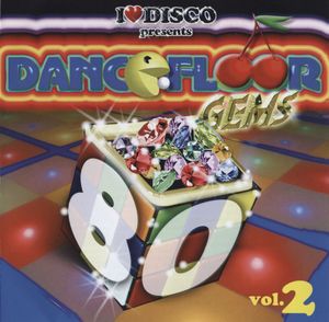 I Love Disco presents Dancefloor Gems 80's, Volume 2