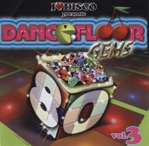 I Love Disco presents Dancefloor Gems 80's, Volume 3