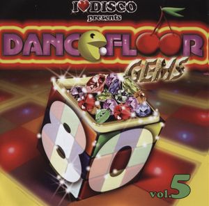 I Love Disco presents Dancefloor Gems 80's, Volume 5