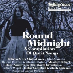 Rolling Stone: Rare Trax, Volume 71: Round Midnight: A Compilation of Quiet Songs