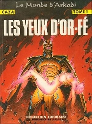 Les Yeux d'Or-Fé - Le Monde d'Arkadi, tome 1