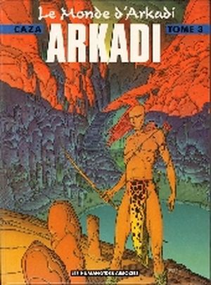 Arkadi - Le Monde d'Arkadi, tome 3