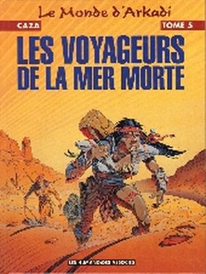 Les Voyageurs de la mer morte - Le Monde d'Arkadi, tome 5