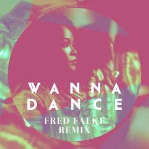 Wanna Dance (Fred Falke Remix)