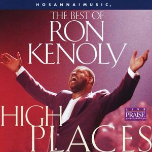 High Places: The Best of Ron Kenoly