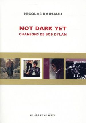 Not dark yet - Chansons de Bob Dylan