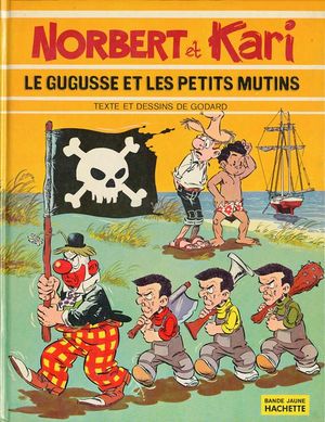 Le Gugusse et les Petits Mutins - Norbert et Kari, tome 2