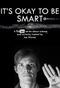 It's Okay To Be Smart