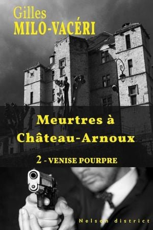 Meurtres à Château-Arnoux : 2 - Venise Pourpre