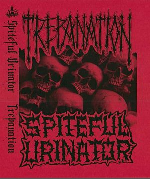 Spiteful Urinator / Trepanation (EP)