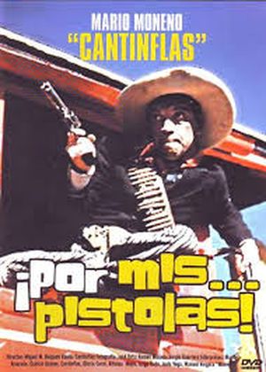 Cantinflas : Por mis pistolas