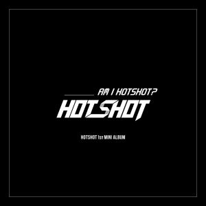 AM I HOTSHOT? (EP)