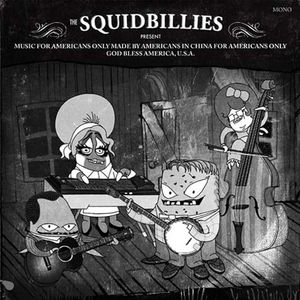 The Squidbillies Present: Music for Americans Only Made by Americans in China for Americans Only God Bless America, U.S.A. (OST)