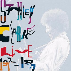 Stanley Clarke Live 1976-1977 (Live)