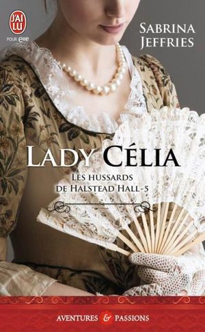 Les hussards de Halstead Hall ? Tome 5 - Lady Célia