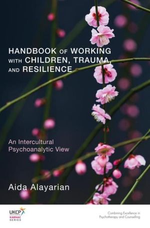 Handbook of Working with Children, Trauma, and Resilience