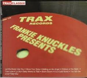 Frankie Knuckles Presents: His Greatest Hits from Trax Records