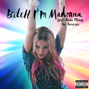 Bitch I’m Madonna (Single)