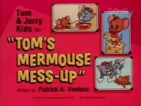 Tom's Mermouse Mess-Up