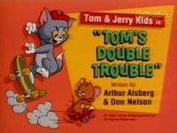 Tom's Double Trouble