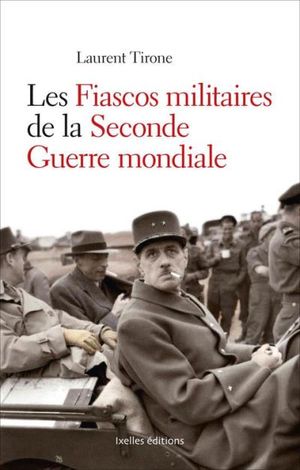 Les fiascos militaires de la seconde guerre mondiale