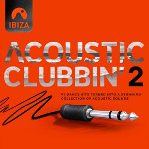 Ibiza: Acoustic Clubbin’, Volume 2