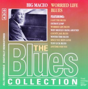 The Blues Collection: Big Maceo, Worried Life Blues