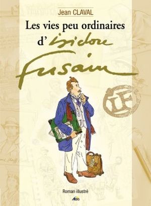 Les vies peu ordinaires d'Isidore Fusain