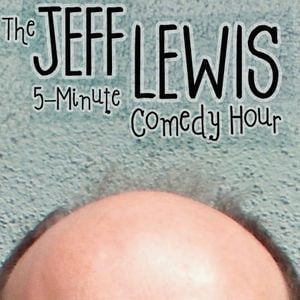 The Jeff Lewis 5-Minute Comedy