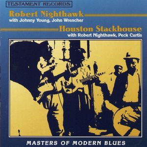 Masters of Modern Blues: Robert Nighthawk - Houston Stackhouse