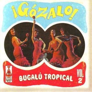 ¡Gózalo! Bugalú Tropical, Volume 2