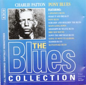 The Blues Collection: Charlie Patton, Pony Blues