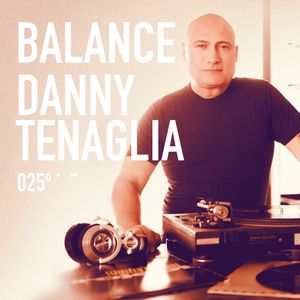 Balance 025: Danny Tenaglia