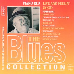 The Blues Collection: Piano Red, Live and Feelin' Good (Live)