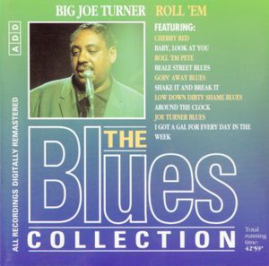 The Blues Collection: Big Joe Turner, Roll 'em