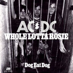 Whole Lotta Rosie / Dog Eat Dog (Single)