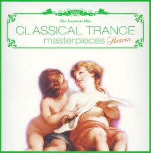 The Greatest Hits: Classical Trance Masterpieces: Heaven