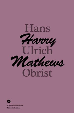 Conversation avec Harry Mathews