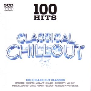 100 Hits: Classical Chillout