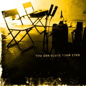 You Can Close Your Eyes (Single)