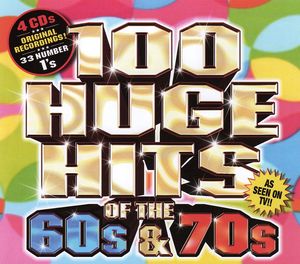 100 Huge Hits of the 60s & 70s