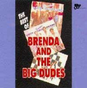 The Best of Brenda & The Big Dudes