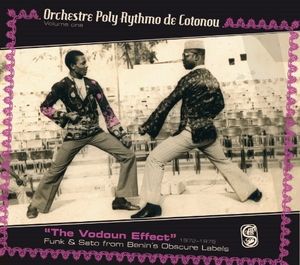 The Vodoun Effect: Funk and Sato from Benin's Obscure Label