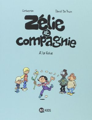 À la folie - Zélie et Compagnie, tome 12