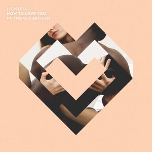 How To Love You (Single)