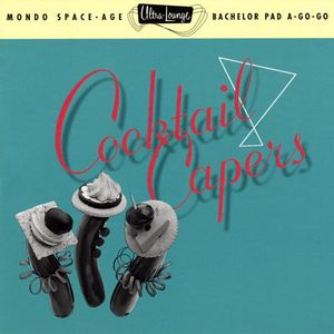 Ultra-Lounge, Volume 8: Cocktail Capers